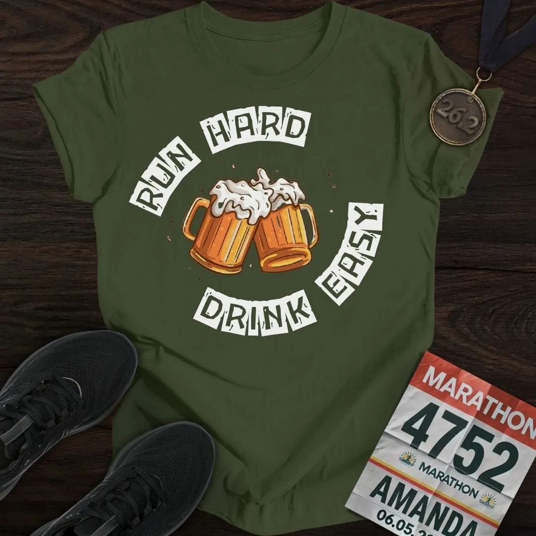 Run Hard Drink Easy T-Shirt