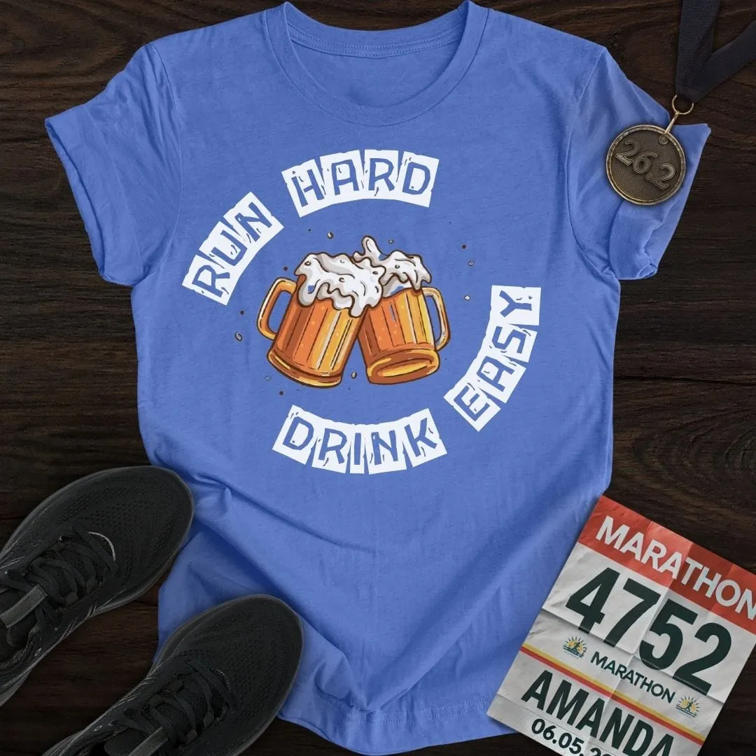 Run Hard Drink Easy T-Shirt