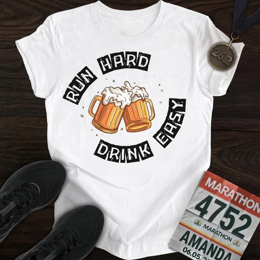 Run Hard Drink Easy T-Shirt