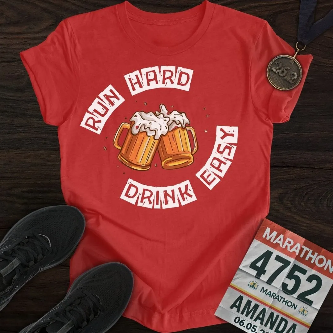 Run Hard Drink Easy T-Shirt