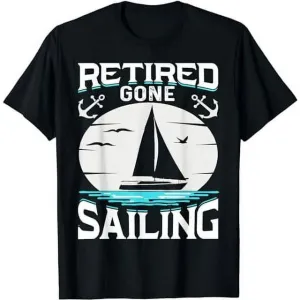 T SHIRT RETIRED GONE SAILING L