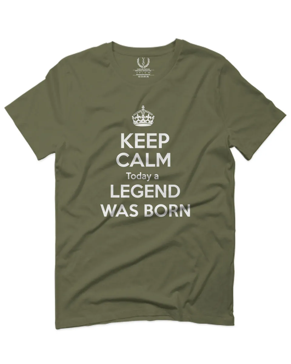 The Best Birthday Gift Keep Calm Today a Legend was Born For men T Shirt
