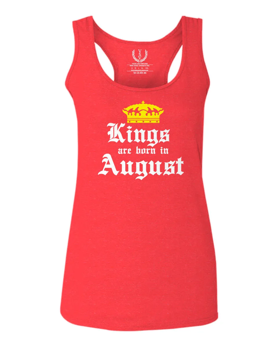 The Best Birthday Gift Kings are Born in August  women's Tank Top sleeveless Racerback