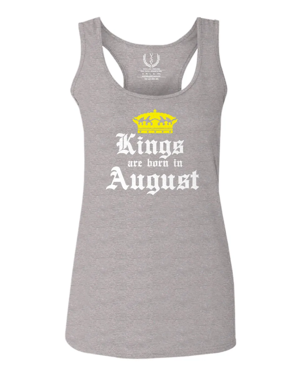 The Best Birthday Gift Kings are Born in August  women's Tank Top sleeveless Racerback