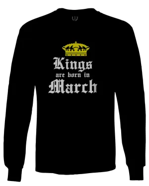 The Best Birthday Gift Kings are Born in March mens Long sleeve t shirt