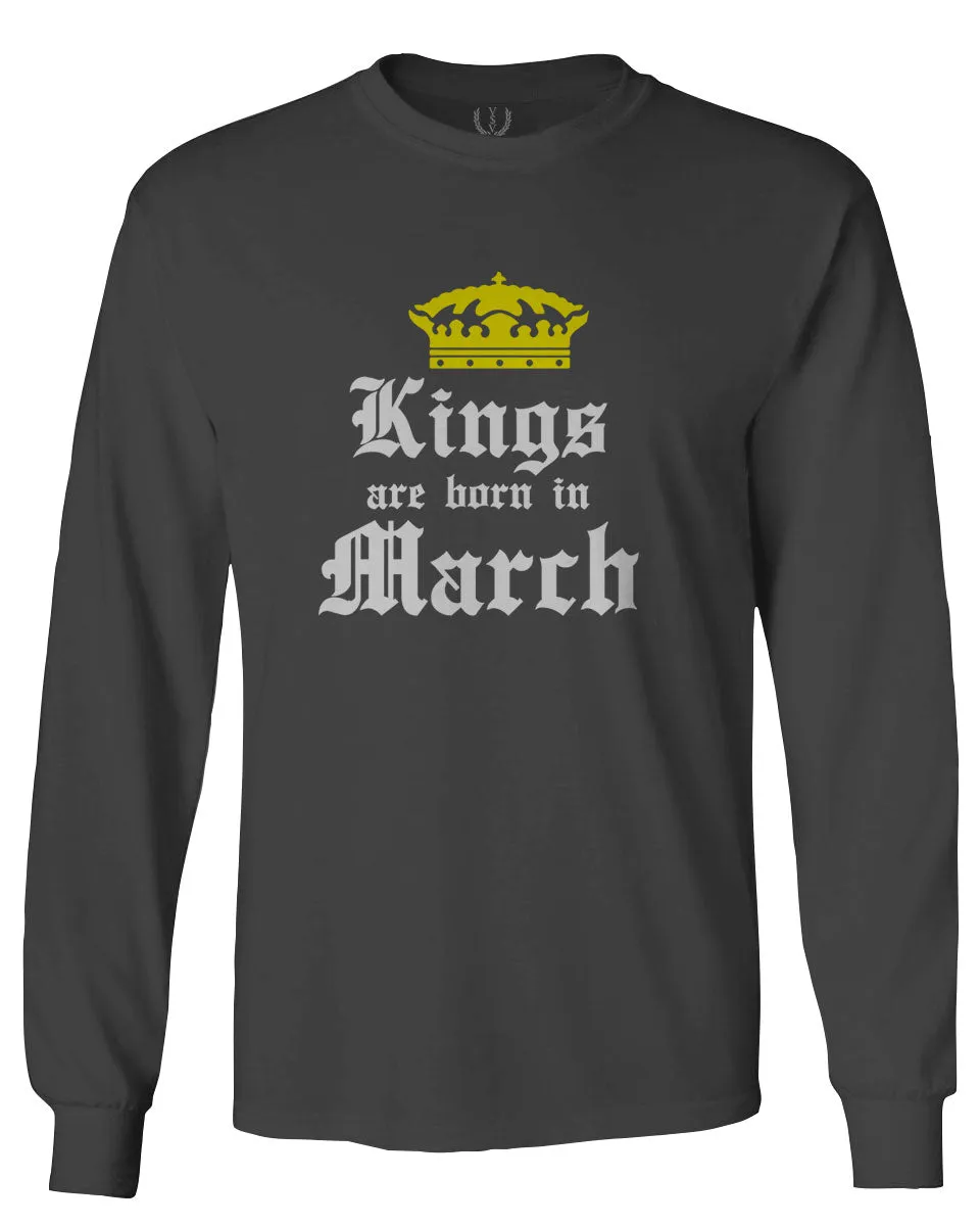 The Best Birthday Gift Kings are Born in March mens Long sleeve t shirt