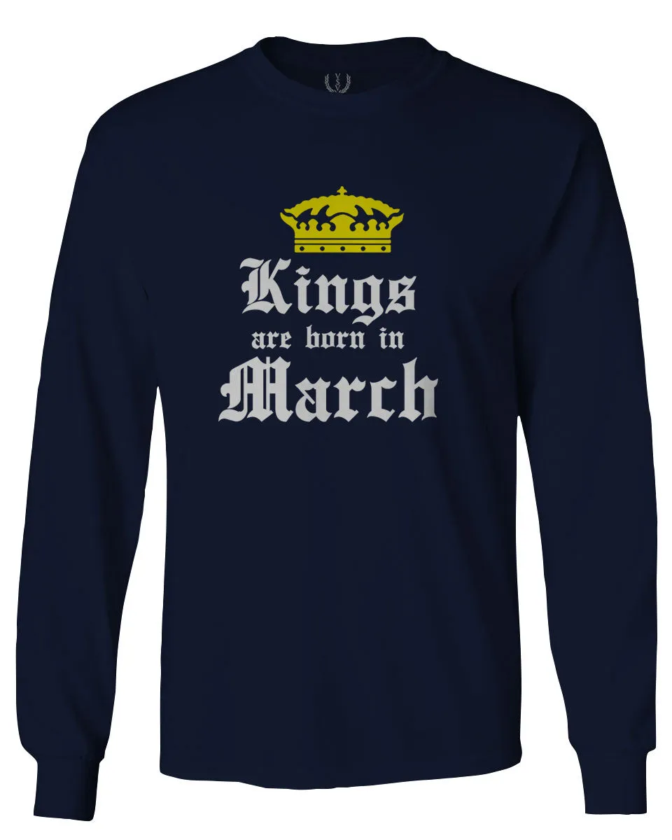 The Best Birthday Gift Kings are Born in March mens Long sleeve t shirt