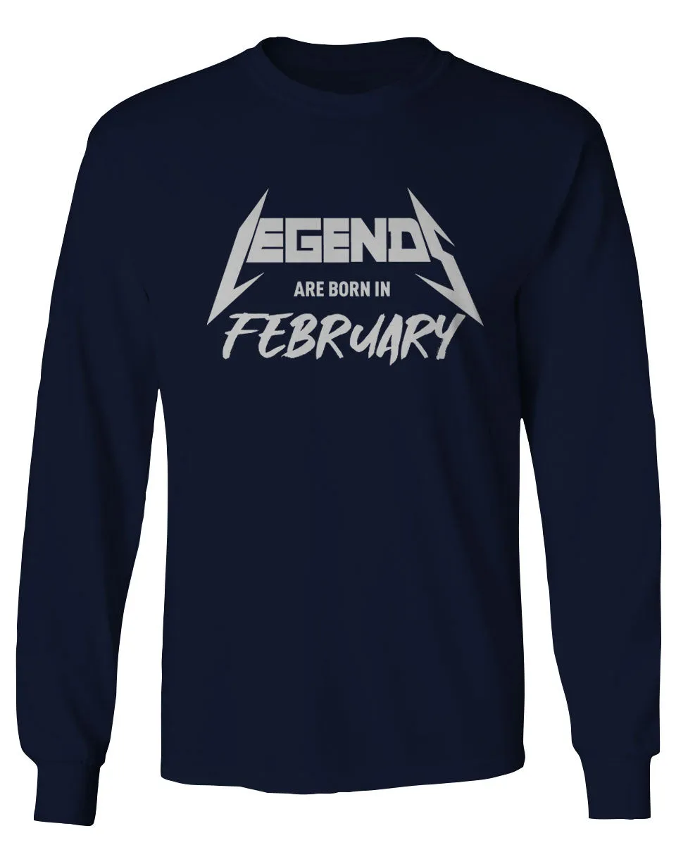 The Best Birthday Gift Legends are Born in February mens Long sleeve t shirt