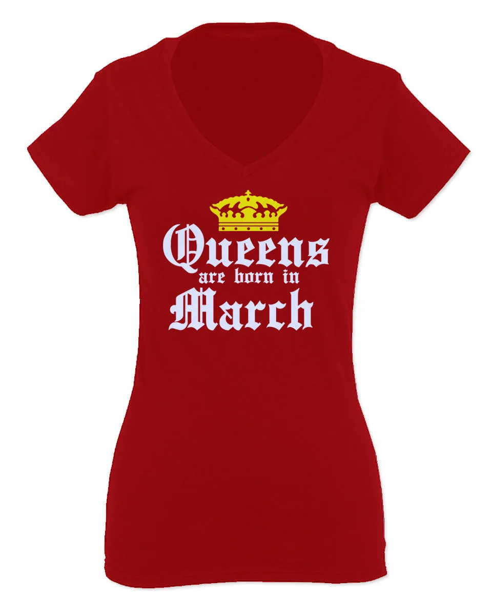 The Best Birthday Gift Queens are Born in March For Women V neck fitted T Shirt