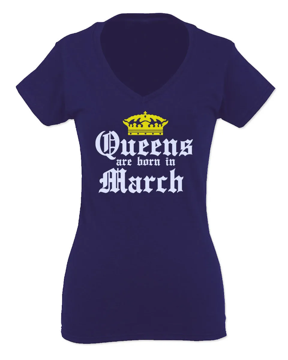 The Best Birthday Gift Queens are Born in March For Women V neck fitted T Shirt