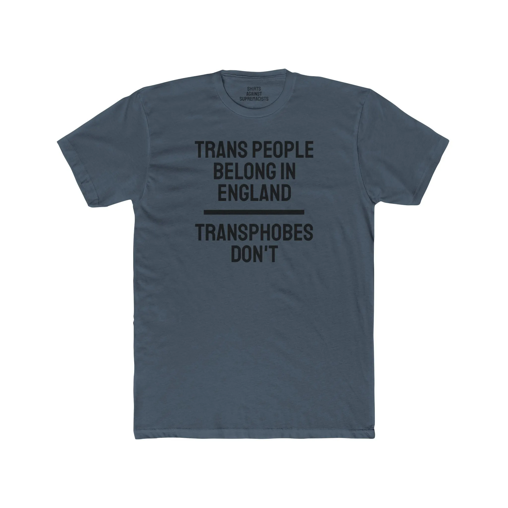 Trans People Belong In England Transphobes Don't - Unisex Cotton Crew Tee