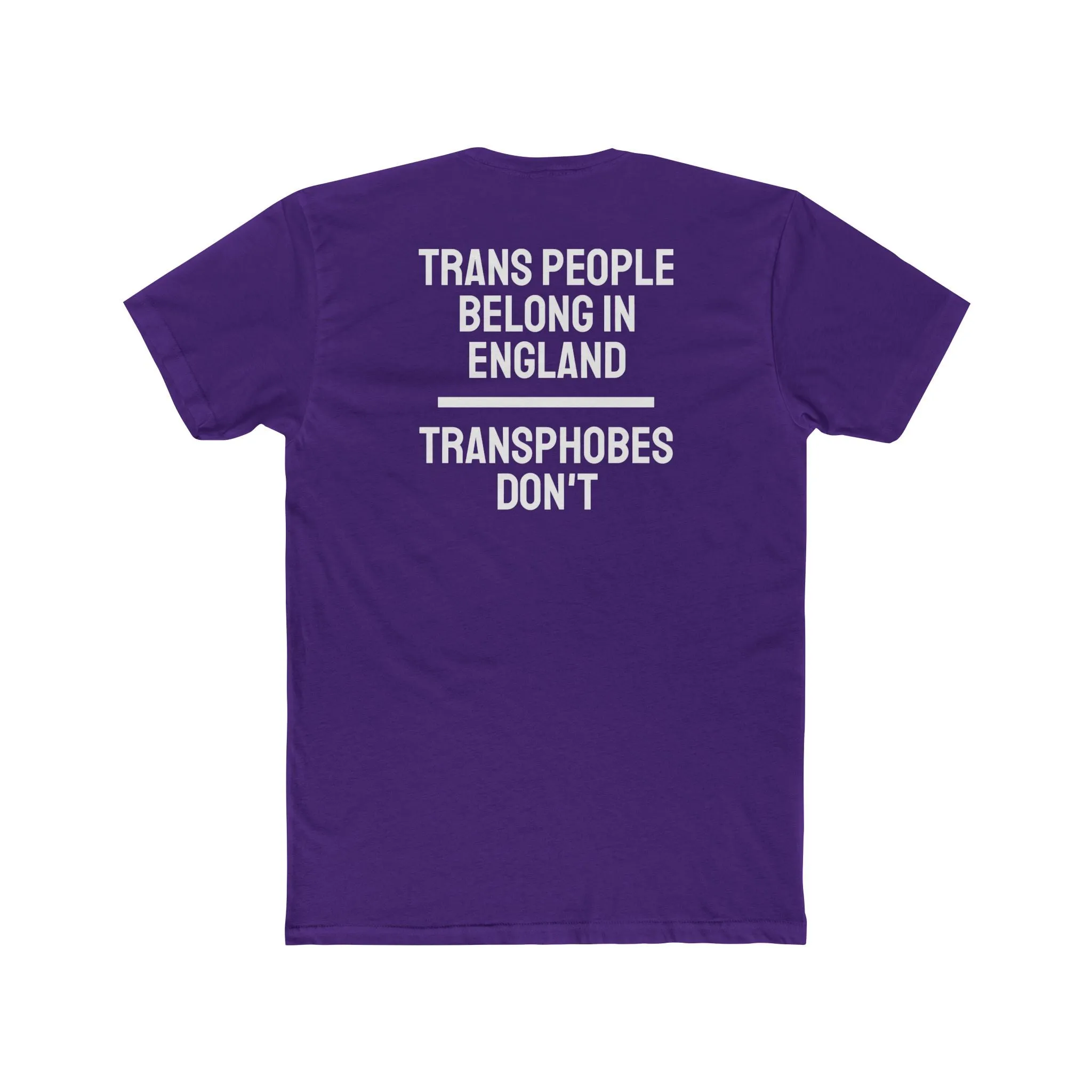 Trans People Belong In England Transphobes Don't - Unisex Cotton Crew Tee