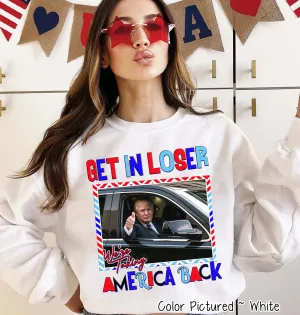 Trump 2024 Get In Loser We're Taking America Back Political Tee and Sweatshirt
