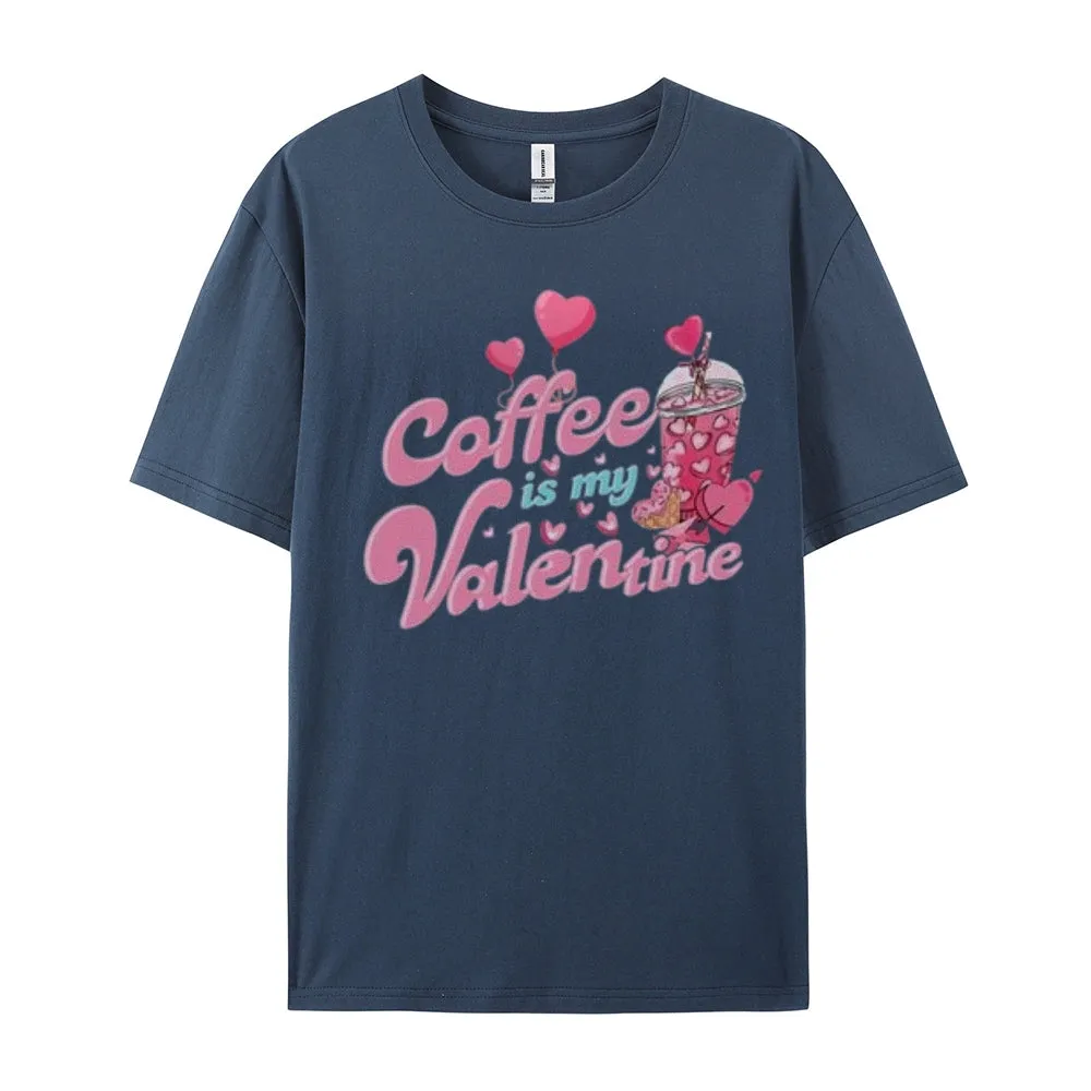 Women Coffee Is My Valentine's Day Print Graphic T-shirt