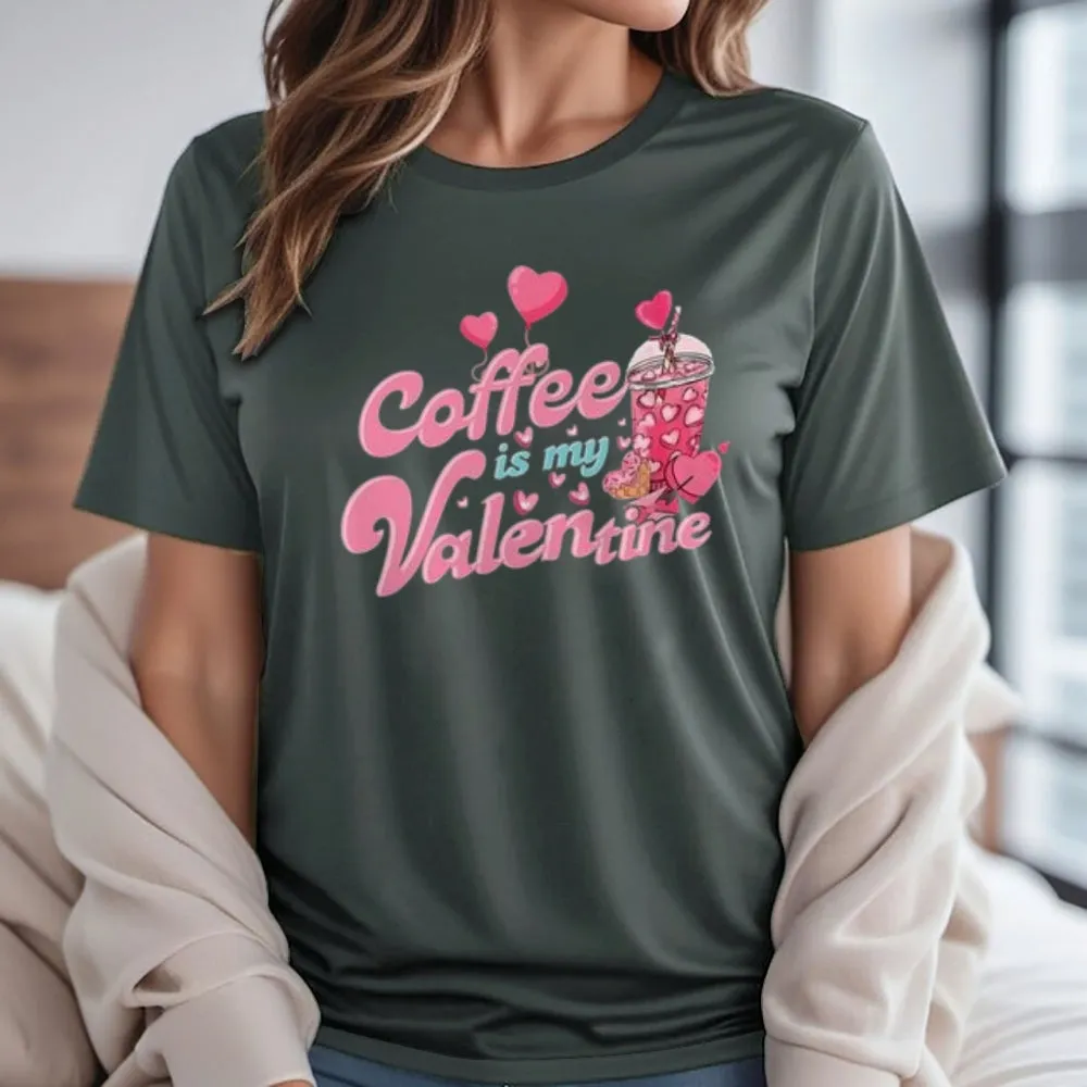Women Coffee Is My Valentine's Day Print Graphic T-shirt
